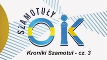 Kroniki Szamotuł - cz. 3